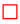 □