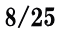 8/25