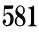 581