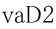 vaD2 