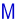 M 