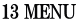 13 MENU 