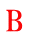 B 