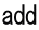 add
