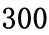 300