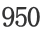 950 