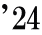 ’24