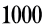 1000 