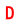 D