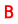 B