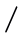/ 