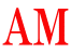 AM